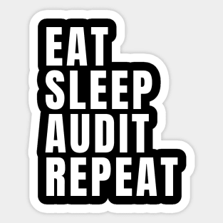 Eat Sleep Audit Repeat Sticker